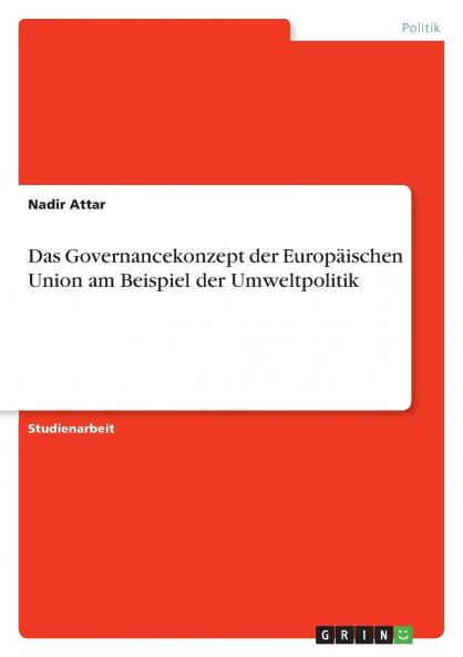 Das Governancekonzept der Europäischen Union am Beispiel der Umweltpolitik