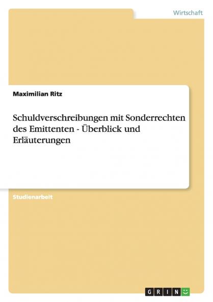 Schuldverschreibungen mit Sonderrechten des Emittenten - Überblick und Erläuterungen