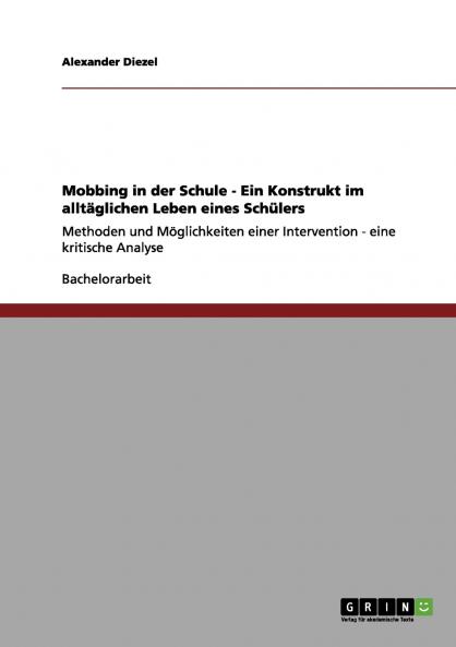 Mobbing in der Schule - Ein Konstrukt im alltäglichen Leben eines Schülers