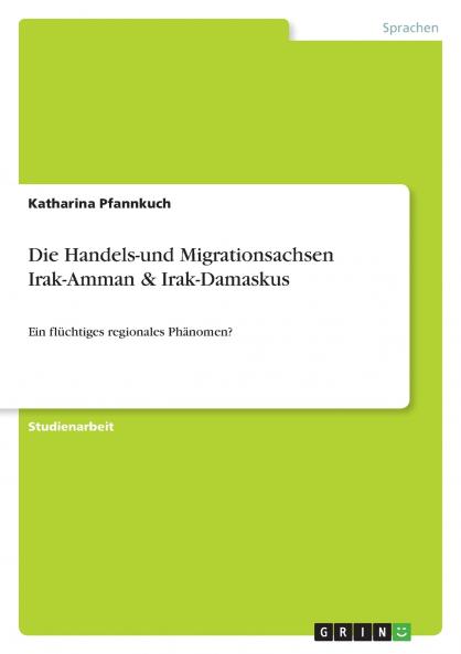 Die Handels-und Migrationsachsen Irak-Amman & Irak-Damaskus
