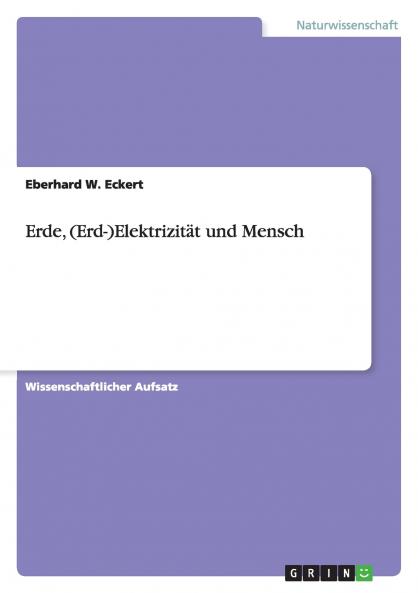 Erde (Erd-)Elektrizität und Mensch