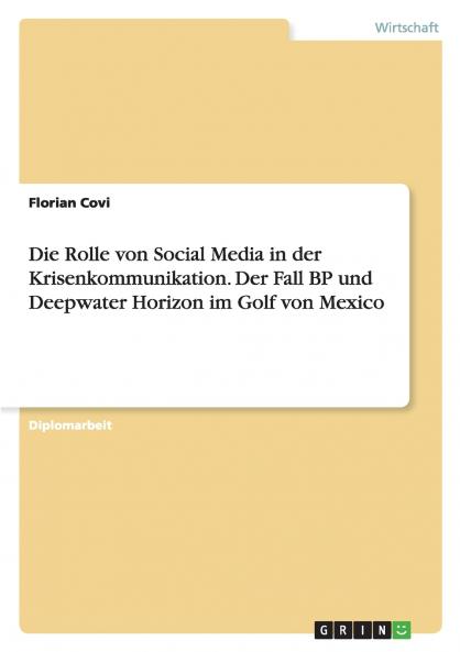 Die Rolle von Social Media in der Krisenkommunikation. Der Fall BP und Deepwater Horizon im Golf von Mexico