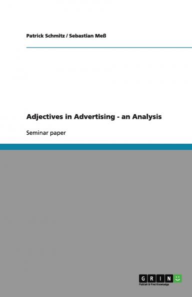 Adjectives in Advertising - an Analysis