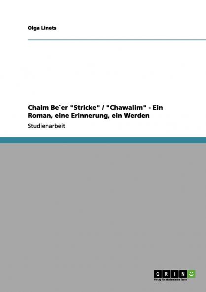 Chaim Be`er Stricke / Chawalim - Ein Roman eine Erinnerung ein Werden
