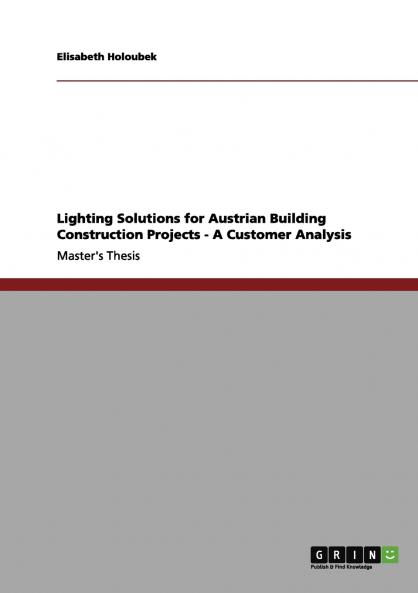 Lighting Solutions for Austrian Building Construction Projects - A Customer Analysis
