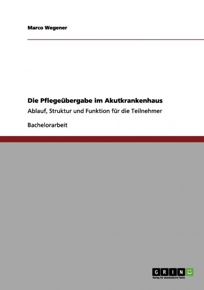 Die Pflegeübergabe im Akutkrankenhaus
