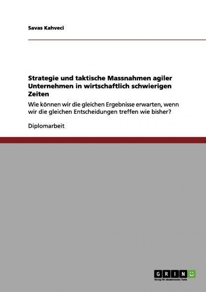 Strategie und taktische Massnahmen agiler Unternehmen in wirtschaftlich schwierigen Zeiten