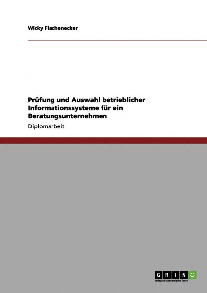 Prüfung und Auswahl betrieblicher Informationssysteme für ein Beratungsunternehmen