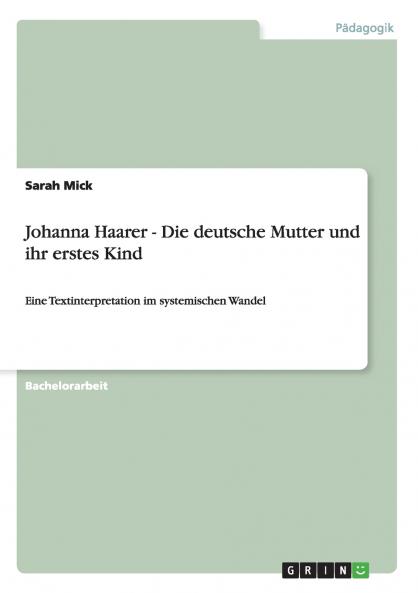 Johanna Haarer - Die deutsche Mutter und ihr erstes Kind