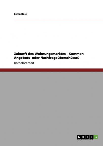 Zukunft des Wohnungsmarktes - Kommen Angebots- oder Nachfrageüberschüsse?
