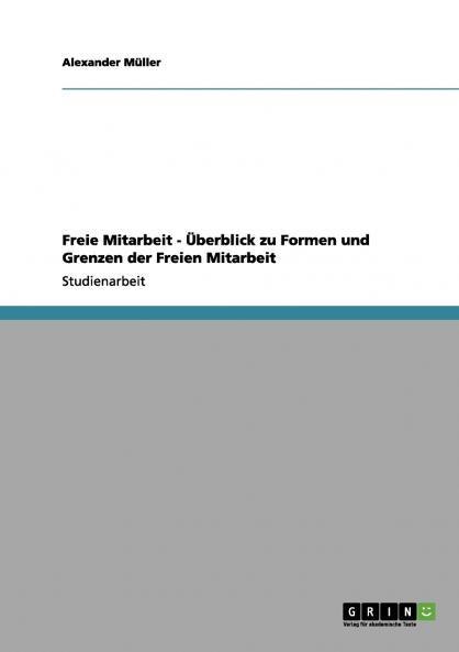 Freie Mitarbeit - Überblick zu Formen und Grenzen der Freien Mitarbeit