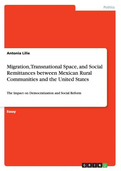 Migration Transnational Space and Social Remittances between Mexican Rural Communities and the United States