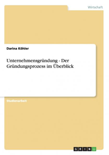 Unternehmensgründung - Der Gründungsprozess im Überblick