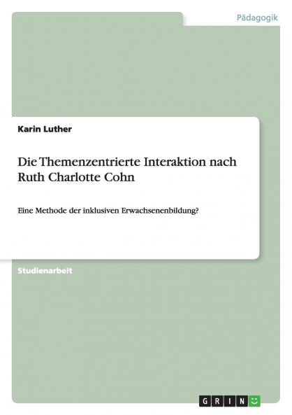 Die Themenzentrierte Interaktion nach Ruth Charlotte Cohn
