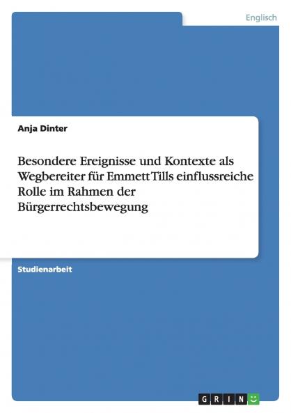Besondere Ereignisse und Kontexte als Wegbereiter für Emmett Tills einflussreiche Rolle im Rahmen der Bürgerrechtsbewegung