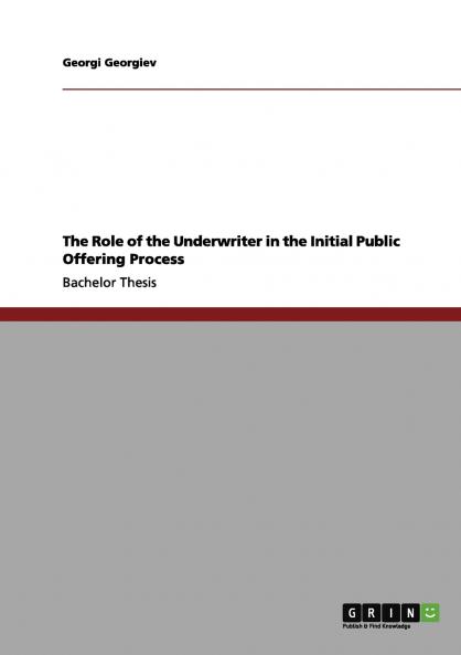 The Role of the Underwriter in the Initial Public Offering Process