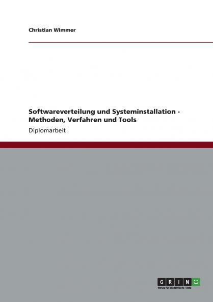 Softwareverteilung und Systeminstallation. Methoden Verfahren und Tools
