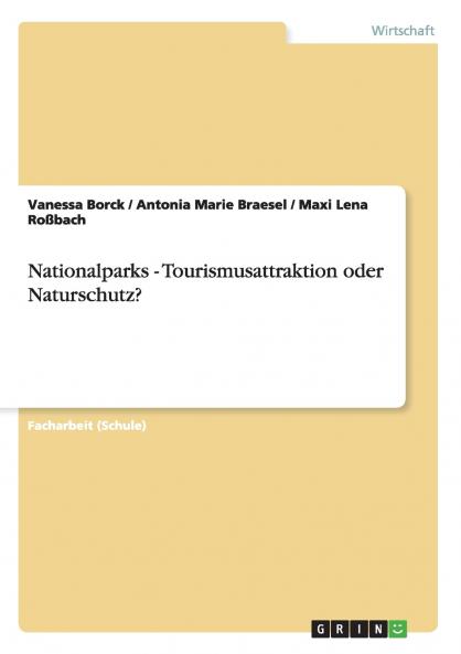 Nationalparks - Tourismusattraktion oder Naturschutz?