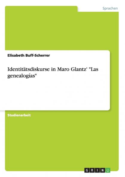 Identitätsdiskurse in Maro Glantz' Las genealogías