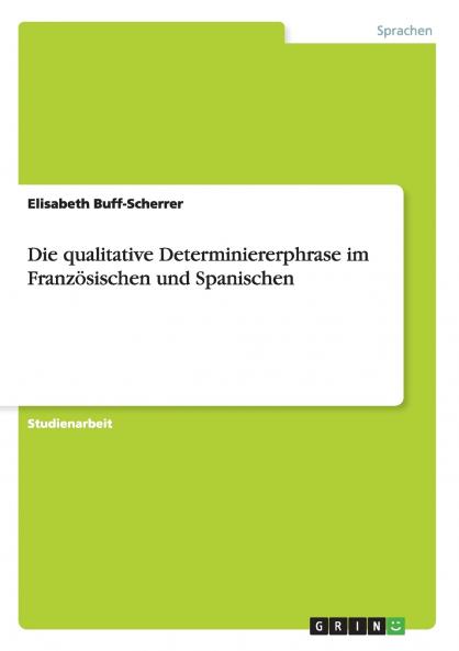 Die qualitative Determiniererphrase im Französischen und Spanischen
