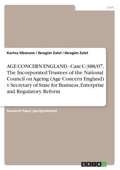 AGE CONCERN ENGLAND - Case C-388/07 The Incorporated Trustees of the National Council on Ageing (Age Concern England) v Secretary of State for Business Enterprise and Regulatory Reform