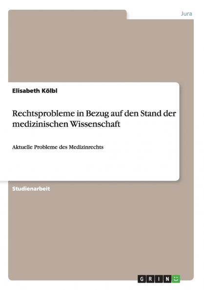 Rechtsprobleme in Bezug auf den Stand der medizinischen Wissenschaft