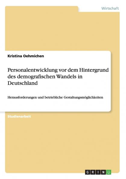 Personalentwicklung vor dem Hintergrund des demografischen Wandels in Deutschland