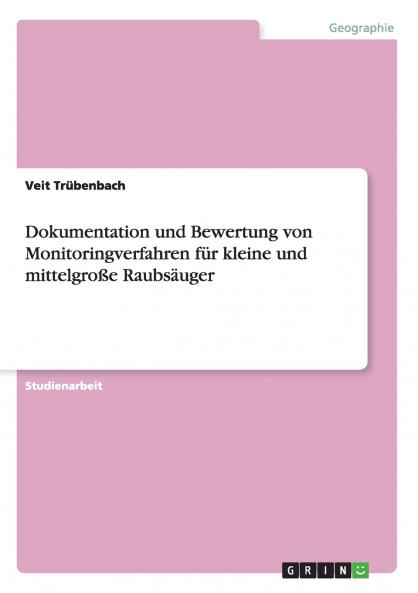 Dokumentation und Bewertung von Monitoringverfahren für  kleine und mittelgroße Raubsäuger