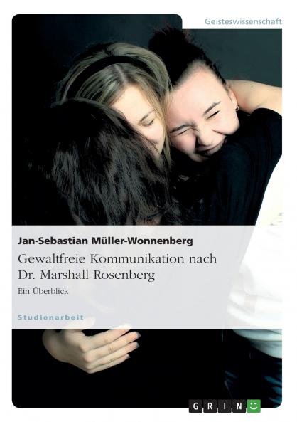 Gewaltfreie Kommunikation nach Dr. Marshall Rosenberg