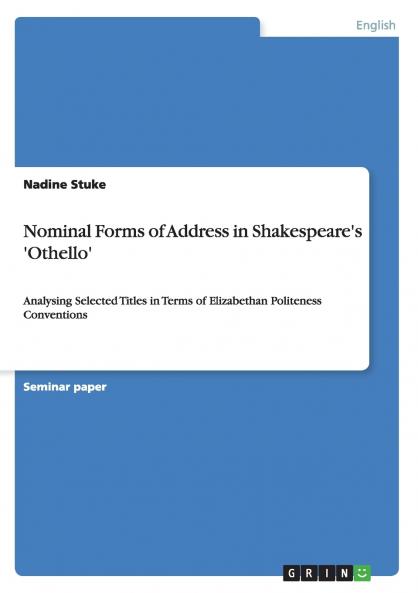 Nominal Forms of Address in Shakespeare's 'Othello'