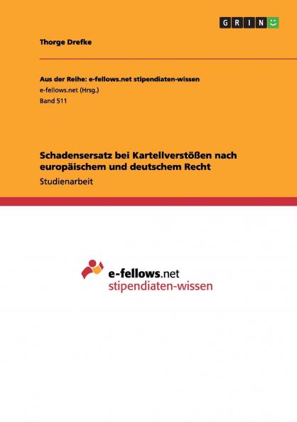 Schadensersatz bei Kartellverstößen nach europäischem und deutschem Recht
