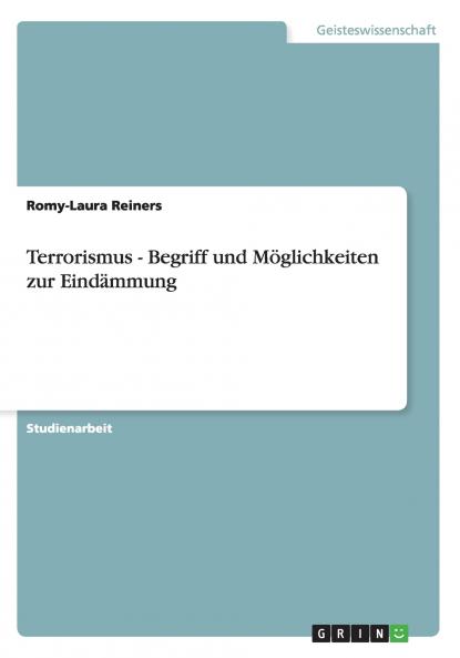 Terrorismus - Begriff und Möglichkeiten zur Eindämmung