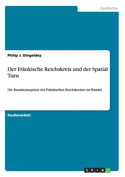 Der Fränkische Reichskreis und der Spatial Turn