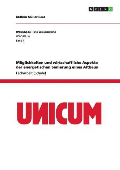 M��glichkeiten und wirtschaftliche Aspekte der energetischen Sanierung eines Altbaus