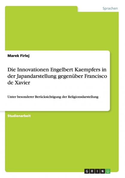 Die Innovationen  Engelbert Kaempfers  in der Japandarstellung  gegen��ber  Francisco de Xavier
