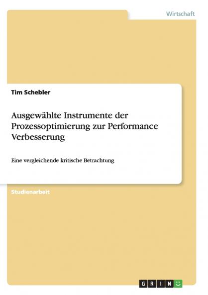 Ausgew��hlte Instrumente der Prozessoptimierung zur Performance Verbesserung