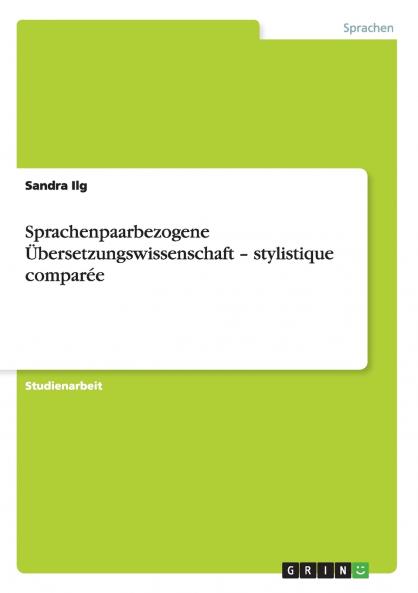 Sprachenpaarbezogene Übersetzungswissenschaft - stylistique comparée