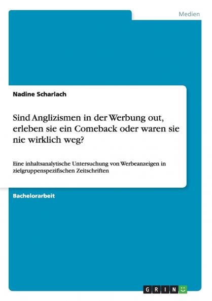 Sind Anglizismen in der Werbung out erleben sie ein Comeback oder waren sie nie wirklich weg?