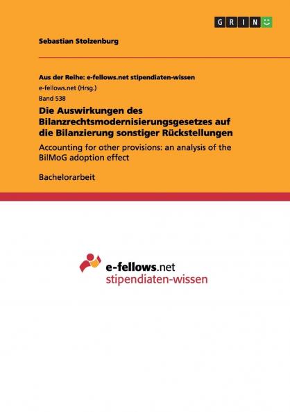 Die Auswirkungen des Bilanzrechtsmodernisierungsgesetzes auf die Bilanzierung sonstiger R��ckstellungen