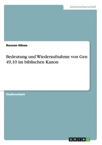 Bedeutung und Wiederaufnahme von Gen 4910 im biblischen Kanon