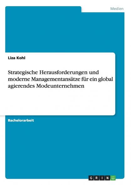 Strategische Herausforderungen und moderne Managementans��tze f��r ein global agierendes Modeunternehmen