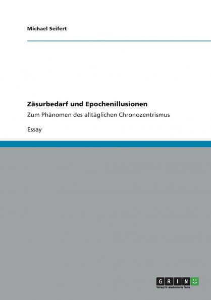 Zäsurbedarf und Epochenillusionen