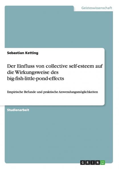 Der Einfluss von collective self-esteem auf die Wirkungsweise des big-fish-little-pond-effects