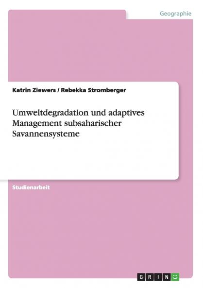 Umweltdegradation und adaptives Management subsaharischer Savannensysteme