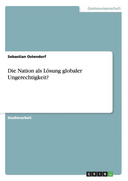 Die Nation als Lösung globaler Ungerechtigkeit?