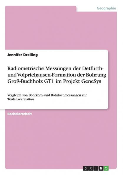 Radiometrische Messungen der Detfurth- und Volpriehausen-Formation der Bohrung Groß-Buchholz GT1 im Projekt GeneSys