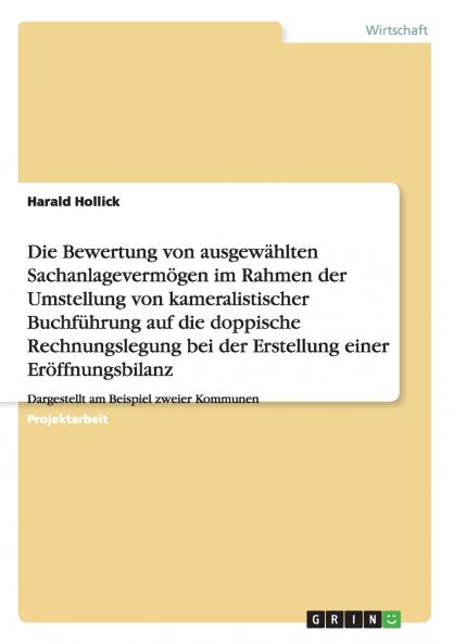 Sachanlagevermögen. Umstellung von kameralistischer Buchführung auf doppische Rechnungslegung bei der Erstellung einer Eröffnungsbilanz am Beispiel zweier Kommunen