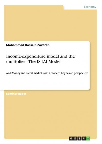 Income-expenditure model and the multiplier - The IS-LM Model