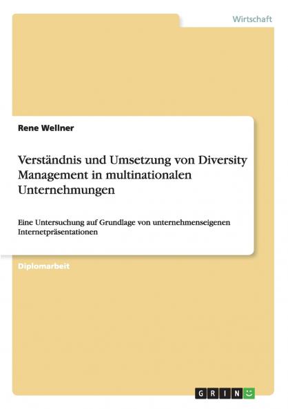 Verst��ndnis und Umsetzung von Diversity Management in multinationalen Unternehmungen
