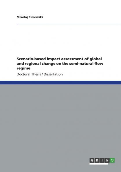 Scenario-based impact assessment of global and regional change on the semi-natural flow regime